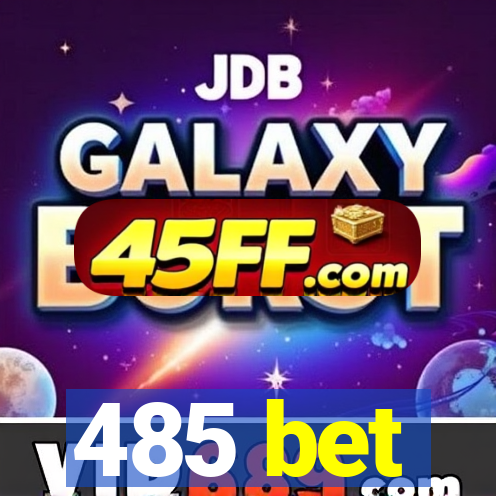 485 bet